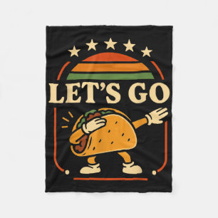 Funny Dabbing Taco Lets Go Taco  Fleece Blanket