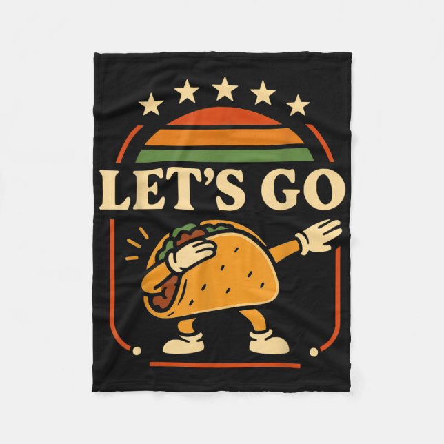 Funny Dabbing Taco Lets Go Taco  Fleece Blanket (Front)