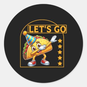 Funny Dabbing Taco Let's Go Taco Party Humor Tee  Classic Round Sticker