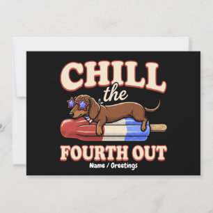 Funny Dachshund 4th of July Chill The Fourth Out Invitation