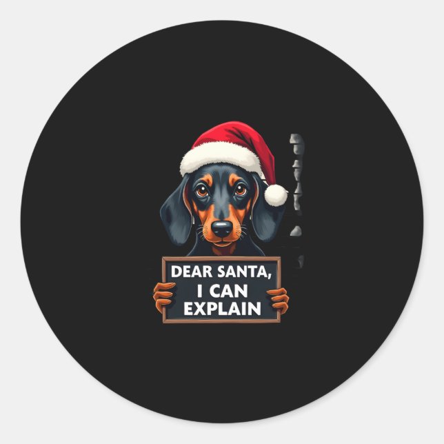 Funny Dachshund Christmas Dear Santa I Can Explain Classic Round Sticker (Front)