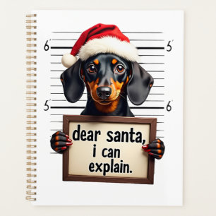 Funny Dachshund Christmas Dear Santa I Can Explain Planner