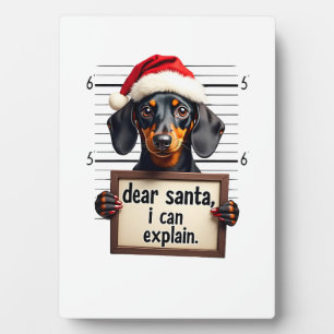 Funny Dachshund Christmas Dear Santa I Can Explain Plaque