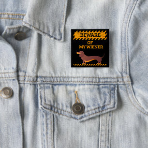 Funny Dachshund Dog Lover Beware of My Wiener 15 Cm Square Badge