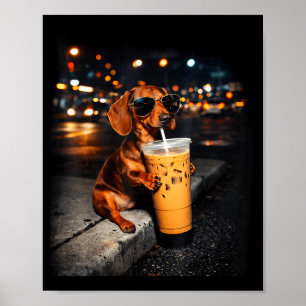 Funny dachshund drinking iced coffee cute dog meme poster