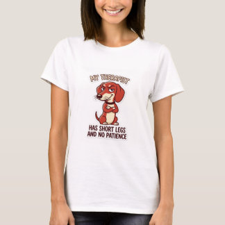 Funny Dachshund My Therapist Has Short Legs Dog Mo T-Shirt