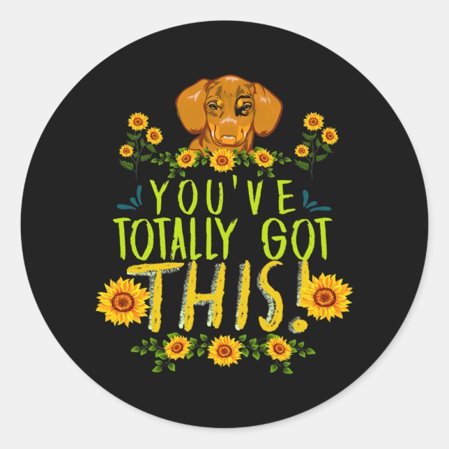 FUNNY DACHSHUND PET DAD WIENER DOG MOM YOU'VE GOT CLASSIC ROUND STICKER (Front)