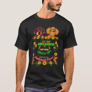 Funny Dachshund Pet Dad Wiener Dog Mum Be The Drea T-Shirt