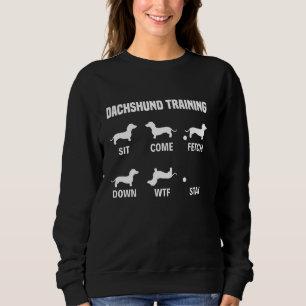 Funny Dachshund Training Dachshund Mum Dad Dog Lov Sweatshirt