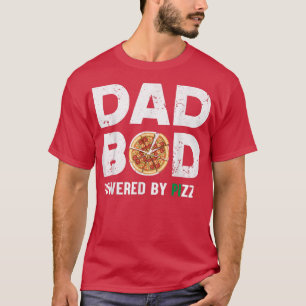 Funny Dad Bod  Dad Bod Powered By Pizza Fathers Da T-Shirt