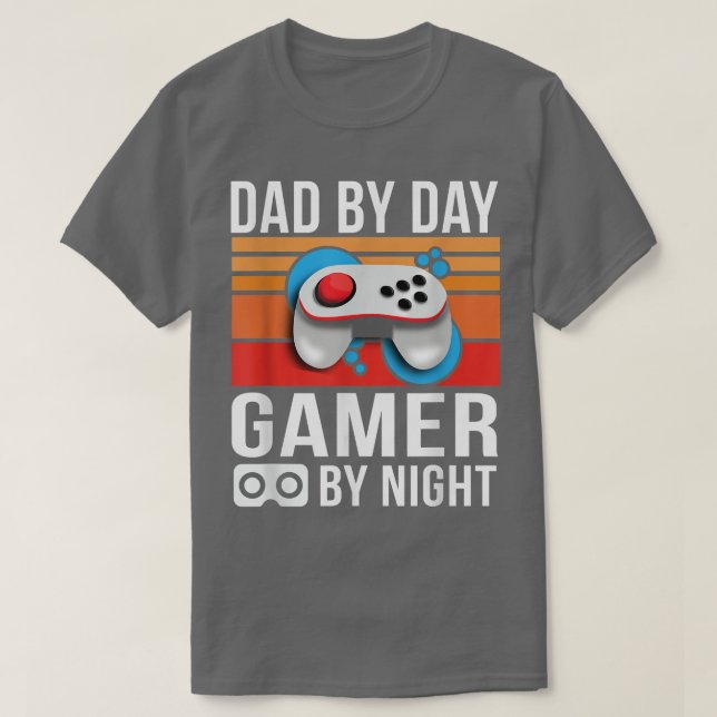 Funny Dad by Day Gamer By Night Father  T-Shirt (Design Front)