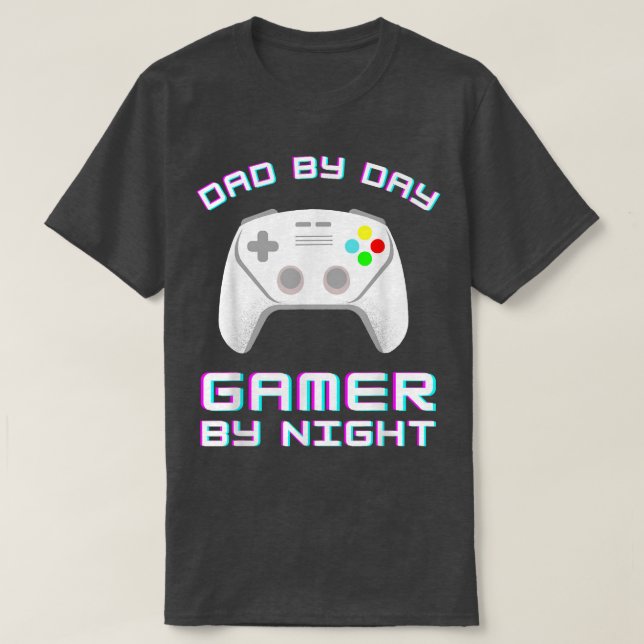 Funny Dad By Day Gamer By Night Gamer Video Gaming T-Shirt (Design Front)