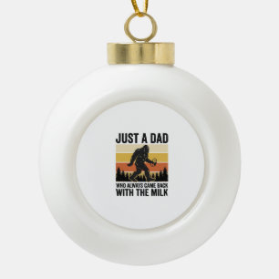 Funny Dad Came Back With the Milk Vintage Shirt_1 Ceramic Ball Christmas Ornament