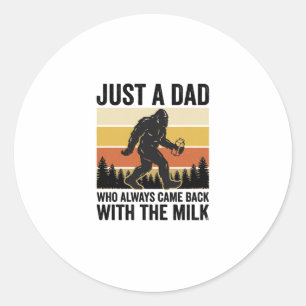 Funny Dad Came Back With the Milk Vintage Shirt_1 Classic Round Sticker