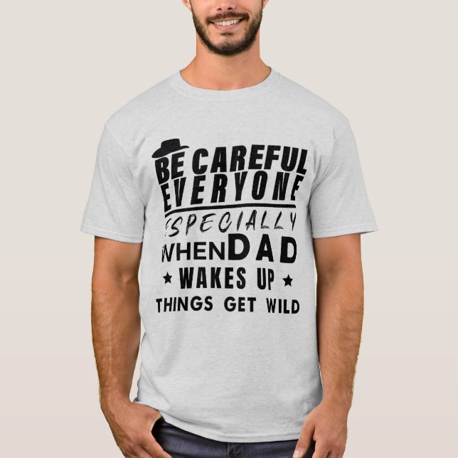 Funny Dad Design Humourous Family Quote for Dad T-Shirt (Front)