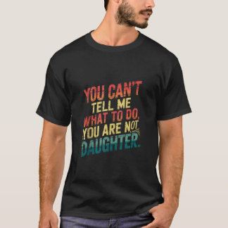 Funny Dad Father s Day Daddy Papa Gifts from Daugh T-Shirt