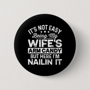 Funny Dad Fathers Day It Not Easy Being My Wife&#; 6 Cm Round Badge