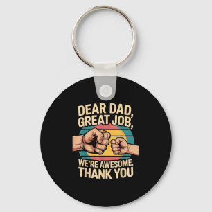Funny Dad Father's Day Retro Dear Dad Great Job Th Key Ring