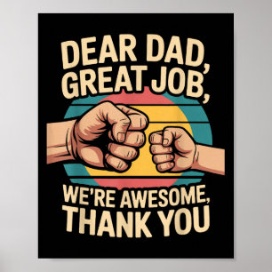 Funny Dad Father's Day Retro Dear Dad Great Job Th Poster
