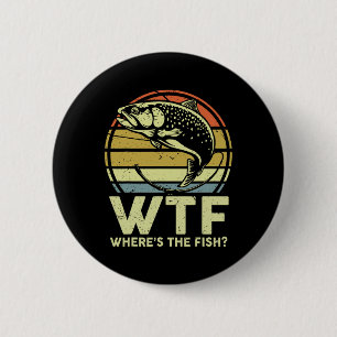 Funny Dad Fishing-shirt Men Wtf Wheres The Trout F 6 Cm Round Badge