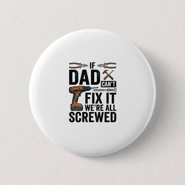 Funny Dad Fix It Screwed Tool Quote Vector Design_ 6 Cm Round Badge (Front)