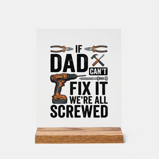 Funny Dad Fix It Screwed Tool Quote Vector Design_ Acrylic Sign (Front)