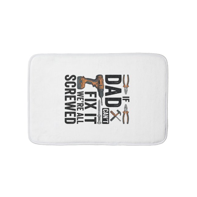 Funny Dad Fix It Screwed Tool Quote Vector Design_ Bath Mat (Front)