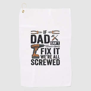 Funny Dad Fix It Screwed Tool Quote Vector Design_ Golf Towel