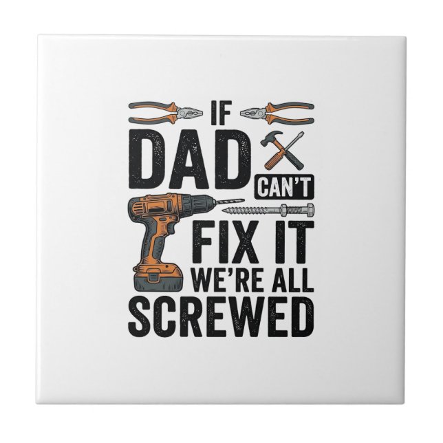 Funny Dad Fix It Screwed Tool Quote Vector Design_ Tile (Front)