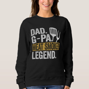 Funny Dad G-PA Meat Smoker Legend Cool Grandpa Sweatshirt