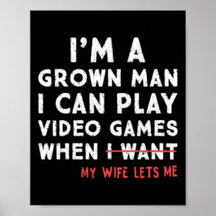 Funny Dad Gamer I Can Play Video Games When My Wif Poster