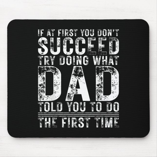Funny Dad If At First You Dont Succeed Birthday Da Mouse Pad (Front)