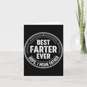 Funny Dad Joke Farter Ever Oops I Mean Father Humo Card