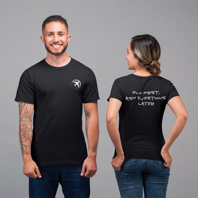 Funny Dad Joke ‘Fly First Ask Questions Later’ T-Shirt (Creator Uploaded)