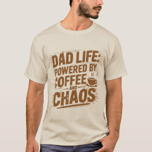 Funny Dad life coffee chaos word art T-Shirt