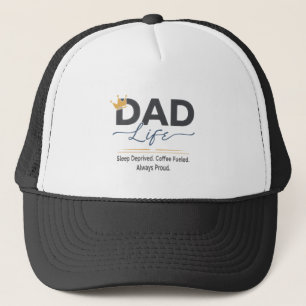 Funny Dad Life Crown Quote - Sleep Deprived Coffe Trucker Hat