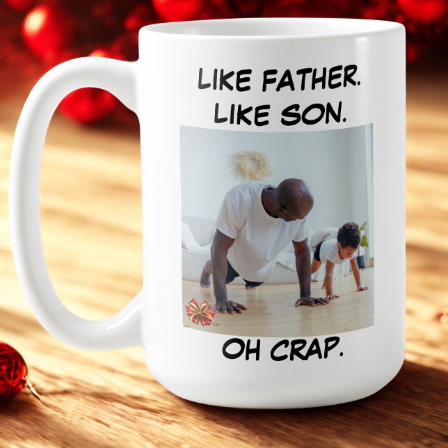 Funny Dad Like Father Like Son Photo Gift Coffee Mug (Creator Uploaded)