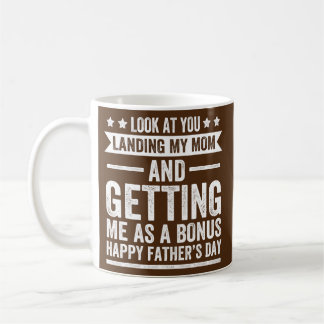 Funny Dad Look At You Landing My Mum Getting Me Coffee Mug
