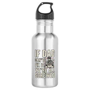 Funny Dad Mechanic If Dad Can’t Fix It Shirt Desig 532 Ml Water Bottle
