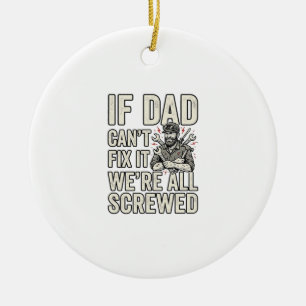 Funny Dad Mechanic If Dad Can’t Fix It Shirt Desig Ceramic Tree Decoration