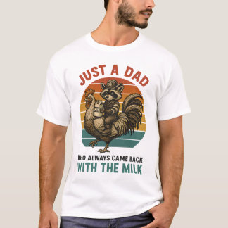 Funny Dad Meme Quote Came Back With Milk T-Shirt