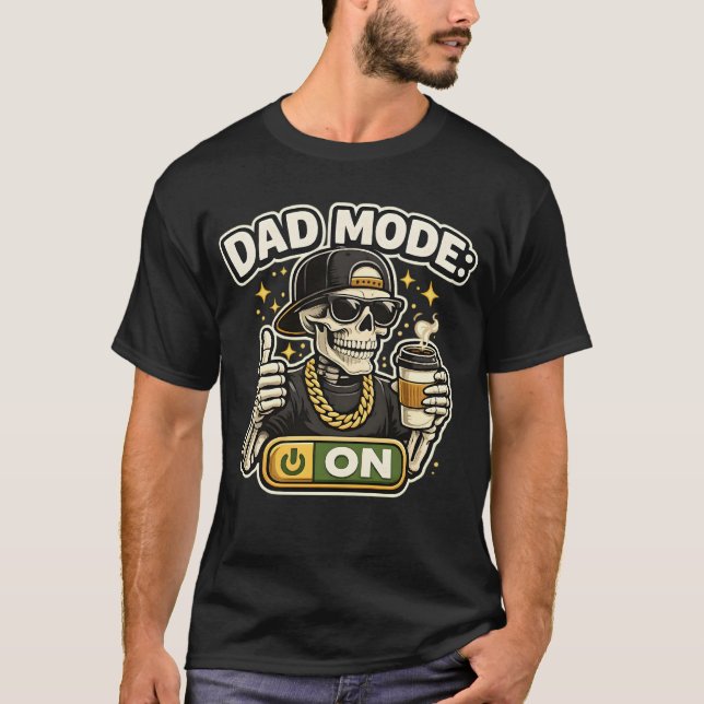 Funny Dad Mode: ON Skeleton with Coffee Graphic -  T-Shirt (Front)