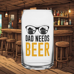 Funny Dad needs beer word art Can Glass