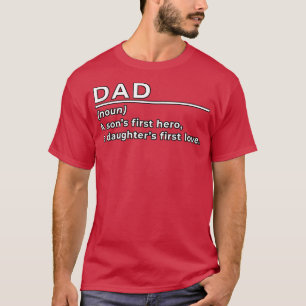 Funny Dad ( Noun) A Sons First Hero a Daughters Fi T-Shirt