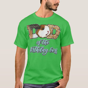 Funny Dad of the Birthday for Girl Guinea Pig Love T-Shirt