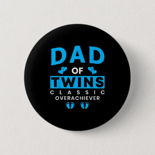 Funny Dad Of Twins Clic Overachiever Twins  6 Cm Round Badge