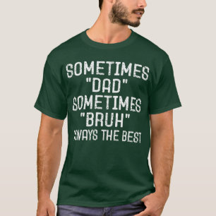 Funny Dad Quote T-Shirt