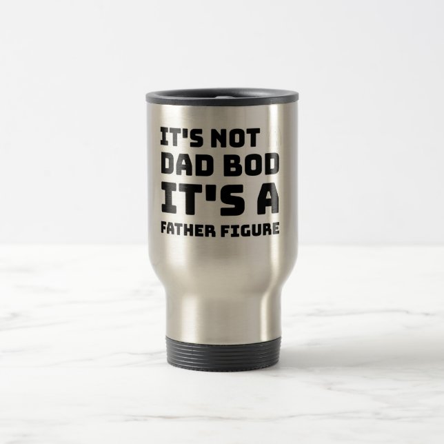 Funny Dad Saying Travel Mug (Center)