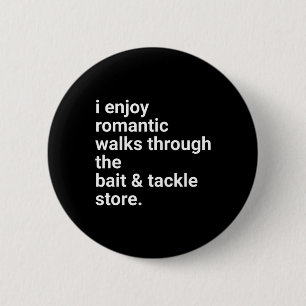 Funny Dad Shirt Romantic Walks Fishing Gift 6 Cm Round Badge