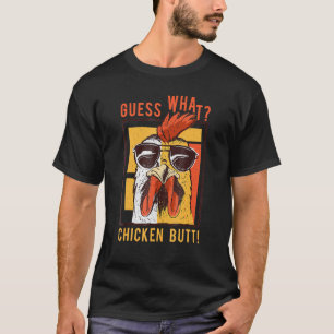 Funny Dad Siblings Friends Humour Guess What Chick T-Shirt
